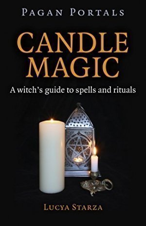 Candle Magic Witch's Guide To Spells and Rituals