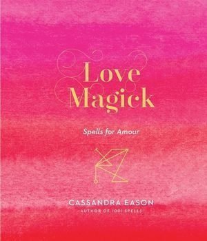 Love Magick – Spells for Amour